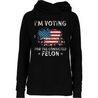 Voting For Felon Trump 2024 Political Womens Funnel Neck Pullover Hood