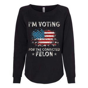 Voting For Felon Trump 2024 Political Womens California Wash Sweatshirt