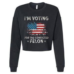 Voting For Felon Trump 2024 Political Cropped Pullover Crew