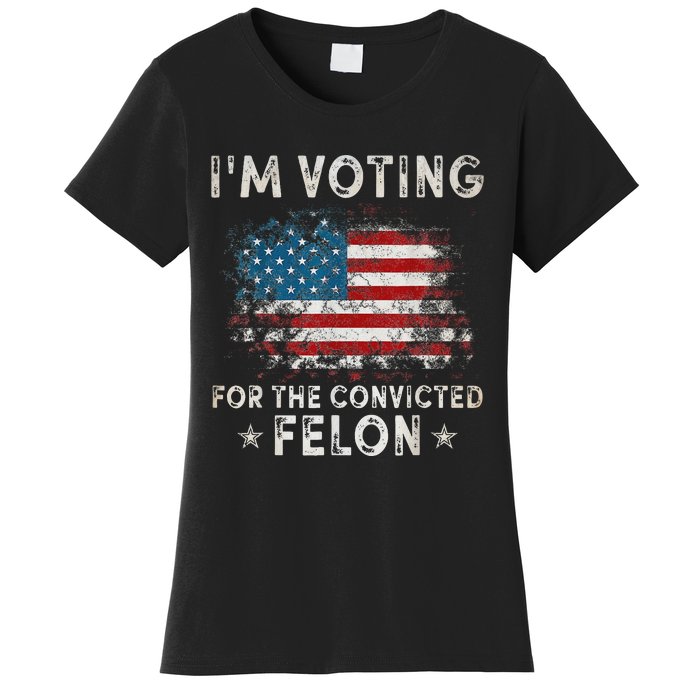 Voting For Felon Trump 2024 Political Women's T-Shirt