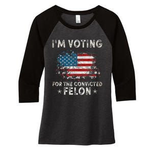 Voting For Felon Trump 2024 Political Women's Tri-Blend 3/4-Sleeve Raglan Shirt