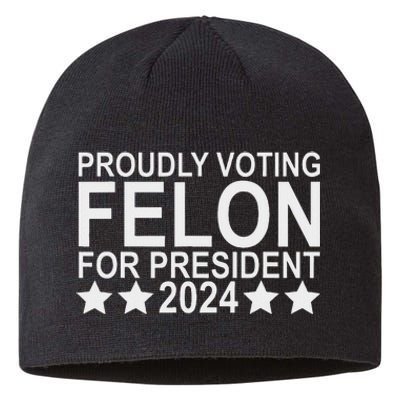 Voting Felon For President 2024 Bold Statement Sustainable Beanie