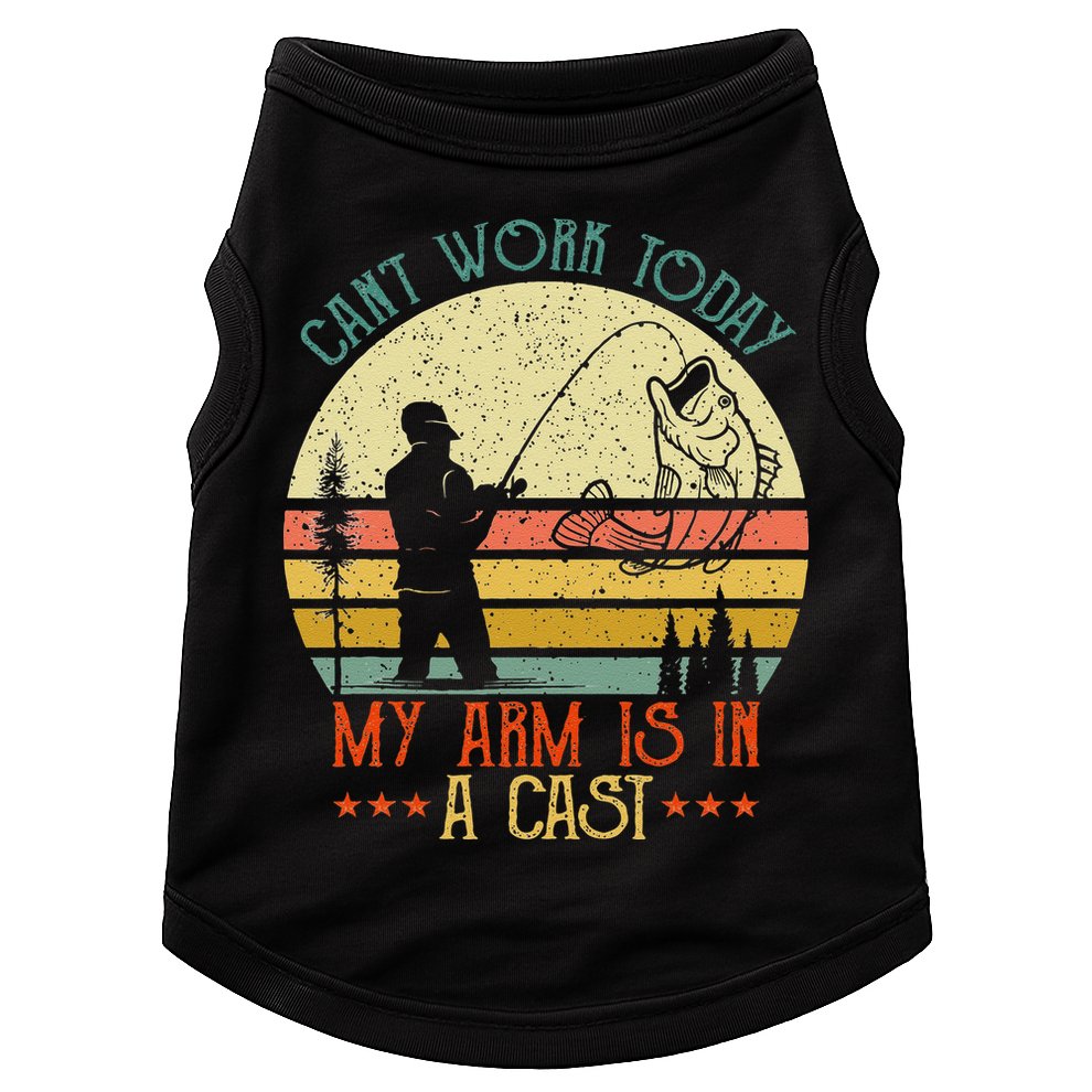 Vintage Funny Fishing Can't Work Today My Arm Is In A Cast Doggie Tank