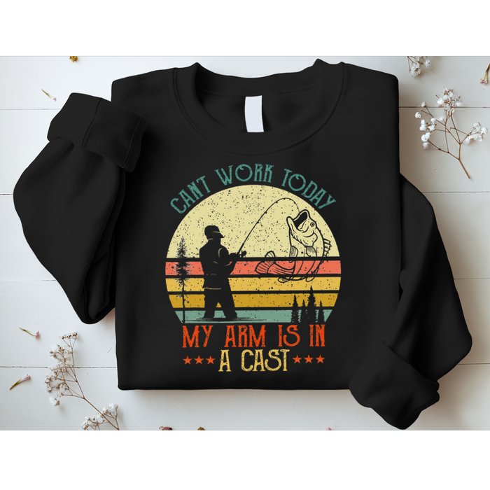 Vintage Funny Fishing Can't Work Today My Arm Is In A Cast Sweatshirt