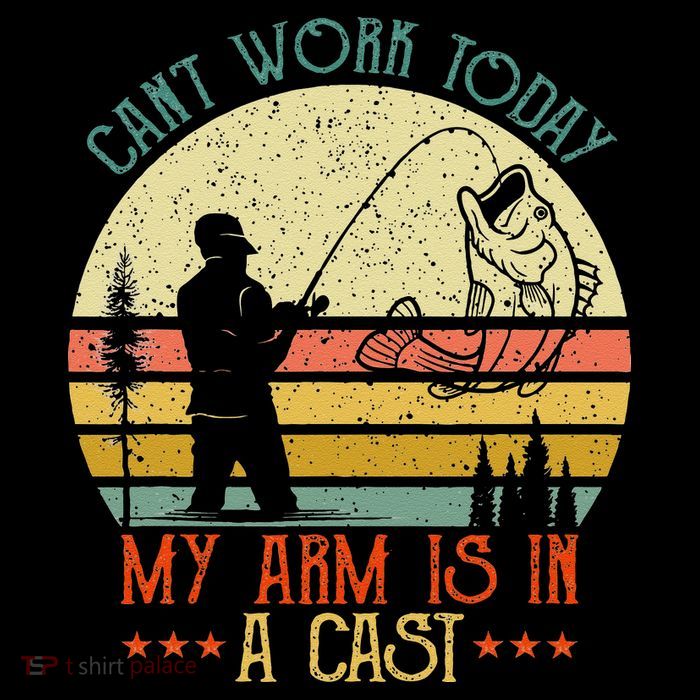 Vintage Funny Fishing Can't Work Today My Arm Is In A Cast Poster