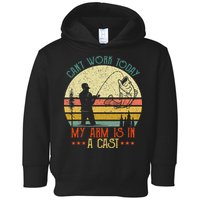 Vintage Funny Fishing Can't Work Today My Arm Is In A Cast Toddler Hoodie