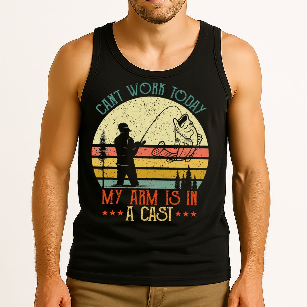 Vintage Funny Fishing Can't Work Today My Arm Is In A Cast Tank Top