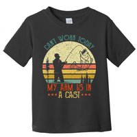 Vintage Funny Fishing Can't Work Today My Arm Is In A Cast Toddler T-Shirt