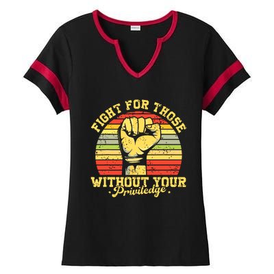 Vintage Fight For Those Without Your Privilege Civil Rights Ladies Halftime Notch Neck Tee