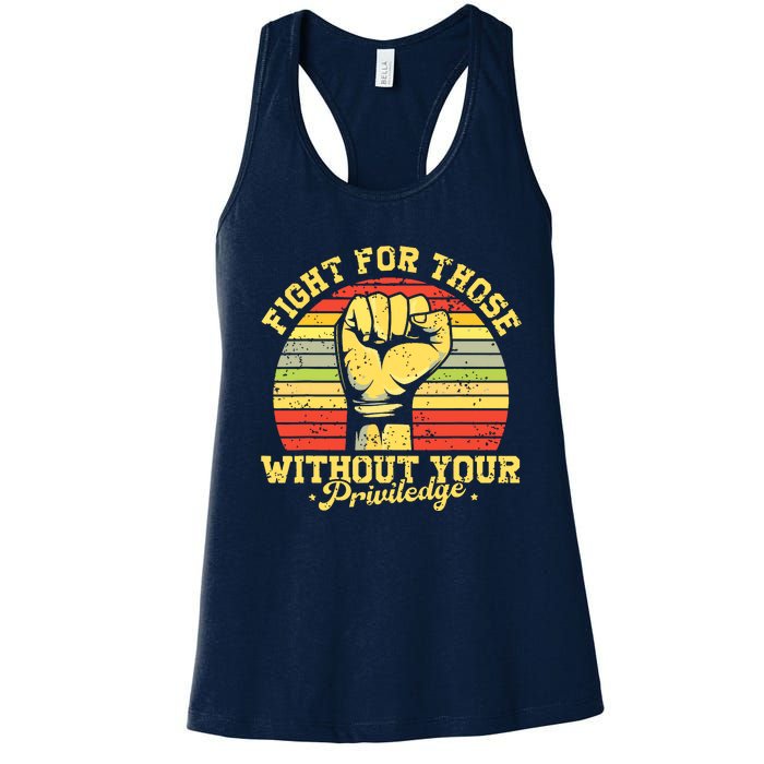 Vintage Fight For Those Without Your Privilege Civil Rights Women's Racerback Tank