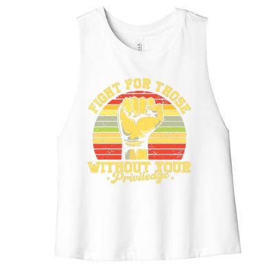 Vintage Fight For Those Without Your Privilege Civil Rights Women's Racerback Cropped Tank