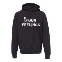 Vintage Fuck Fuck Your Feelings Grunge Lover Premium Hoodie