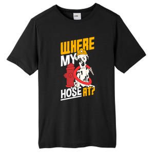 Volunteer Firefighter Firefighting Fire Where My Hose At Gift Tall Fusion ChromaSoft Performance T-Shirt