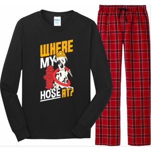 Volunteer Firefighter Firefighting Fire Where My Hose At Gift Long Sleeve Pajama Set