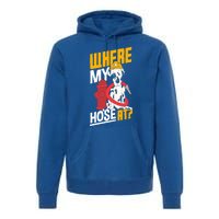 Volunteer Firefighter Firefighting Fire Where My Hose At Gift Premium Hoodie