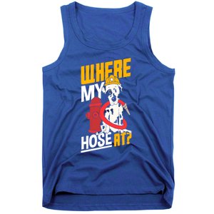 Volunteer Firefighter Firefighting Fire Where My Hose At Gift Tank Top