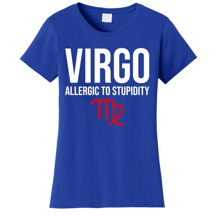 Virgo Facts Funny Sarcastic Astrology Born Birthday Quote Great Gift Women's T-Shirt