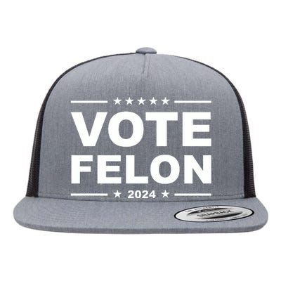 Vote Felon Funny Trump 2024 Convicted Felon Flat Bill Trucker Hat