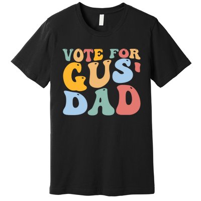 Vote For Gus Dad Team Gus Tim Walz Gus Walz Premium T-Shirt