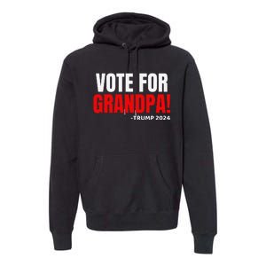 Vote For Grandpa! 2024 Funny Grandson Political Endorsement Premium Hoodie