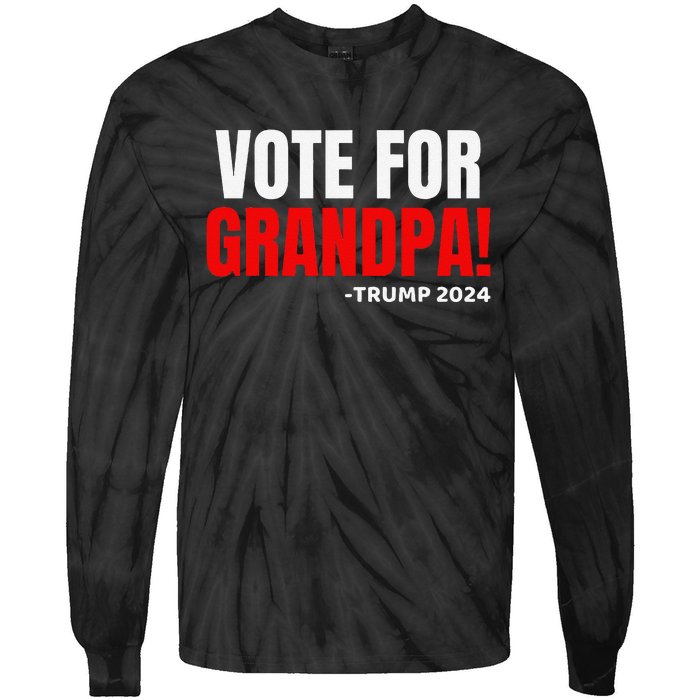 Vote For Grandpa! 2024 Funny Grandson Political Endorsement Tie-Dye Long Sleeve Shirt