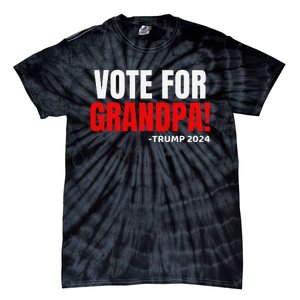 Vote For Grandpa! 2024 Funny Grandson Political Endorsement Tie-Dye T-Shirt