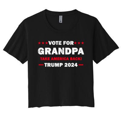 Vote For Grandpa Trump 2024 Take America Back Election Women's Crop Top Tee