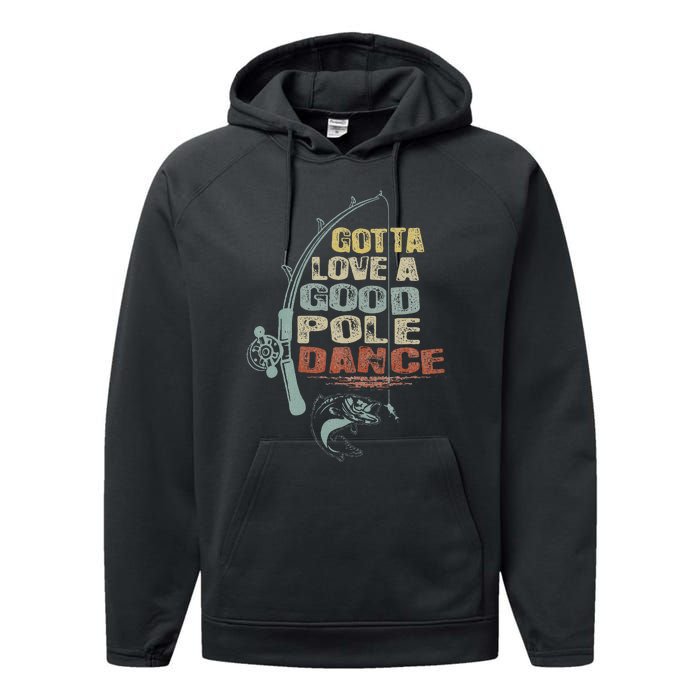 Vintage Funny Gotta Love A Good Pole Dance Fishing Performance Fleece Hoodie