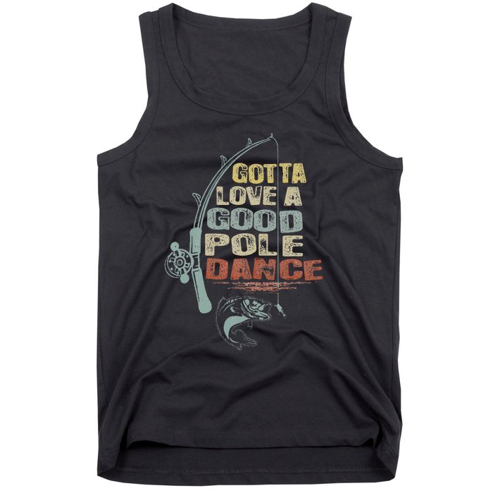 Vintage Funny Gotta Love A Good Pole Dance Fishing Tank Top