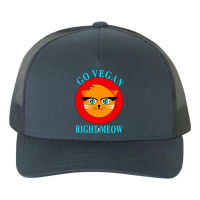 Vegan Funny Gift Cat Lover Go Vegan Right Meow Gift Yupoong Adult 5-Panel Trucker Hat