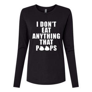 Vegan Funny Gift Funny Diet Gift I Dont Eat Anything That Poops Gift Womens Cotton Relaxed Long Sleeve T-Shirt