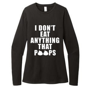 Vegan Funny Gift Funny Diet Gift I Dont Eat Anything That Poops Gift Womens CVC Long Sleeve Shirt