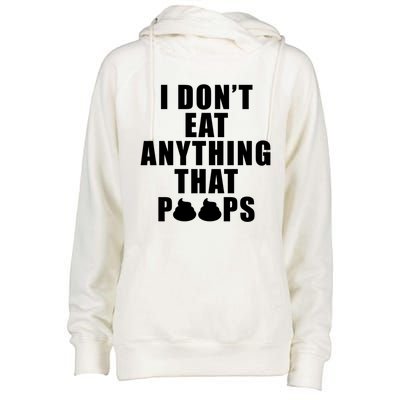 Vegan Funny Gift Funny Diet Gift I Dont Eat Anything That Poops Gift Womens Funnel Neck Pullover Hood