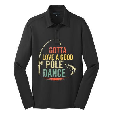 Vintage Funny Gotta Love a Good Pole Dance Fishing Silk Touch Performance Long Sleeve Polo