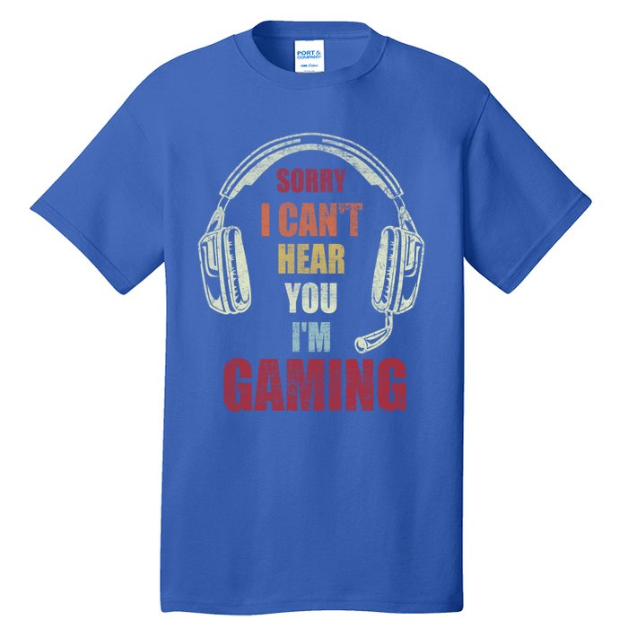 Vintage Funny Gamer Sorry I Can't Hear You I'm Gaming Cute Gift Tall T-Shirt