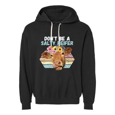 Vintage Farm Humour DonT Be A Salty Heifer Gift Idea Gift Garment-Dyed Fleece Hoodie