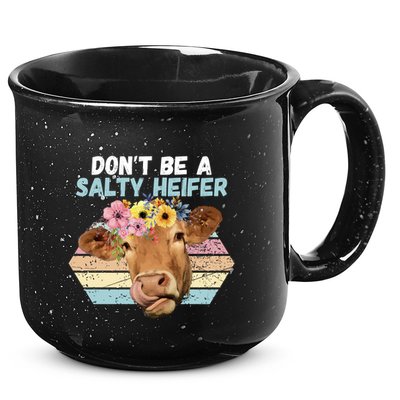 Vintage Farm Humour DonT Be A Salty Heifer Gift Idea Gift 15oz Campfire Ceramic Mug