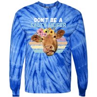 Vintage Farm Humour DonT Be A Salty Heifer Gift Idea Gift Tie-Dye Long Sleeve Shirt