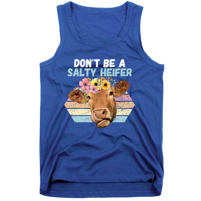 Vintage Farm Humour DonT Be A Salty Heifer Gift Idea Gift Tank Top