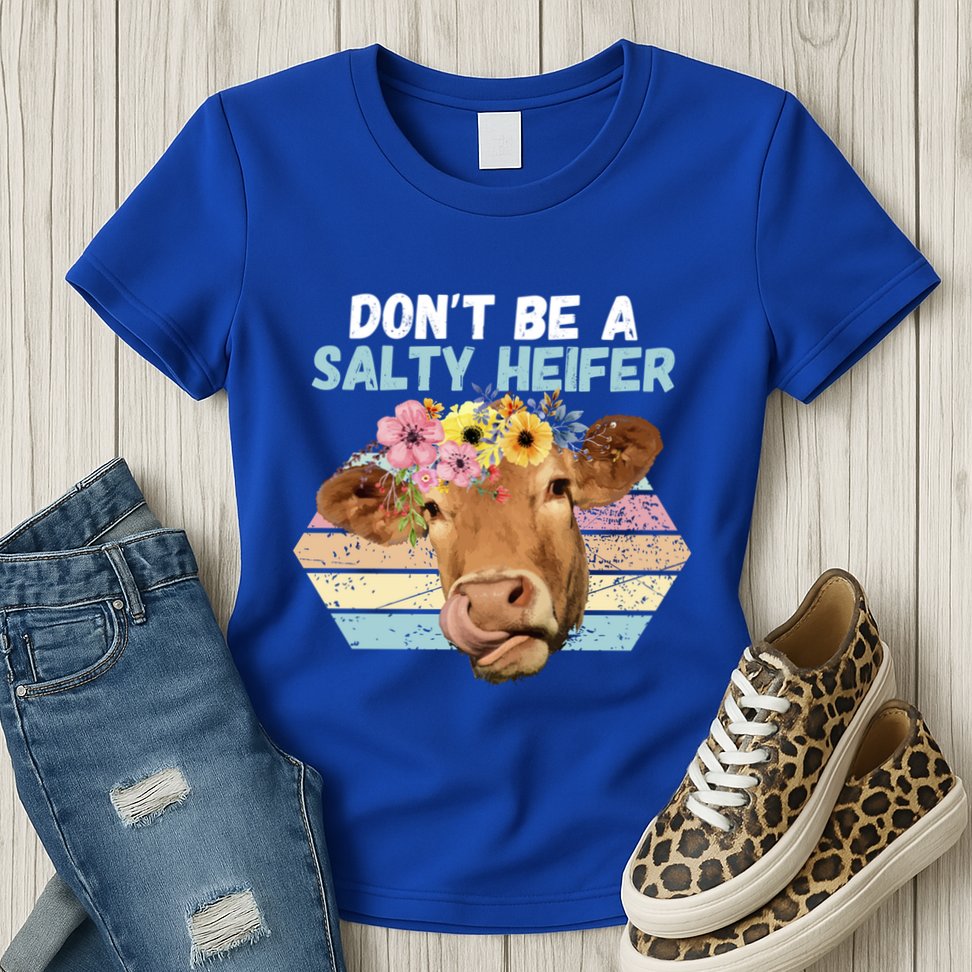 Vintage Farm Humour DonT Be A Salty Heifer Gift Idea Gift Womens T-Shirt
