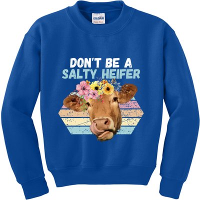 Vintage Farm Humour DonT Be A Salty Heifer Gift Idea Gift Kids Sweatshirt