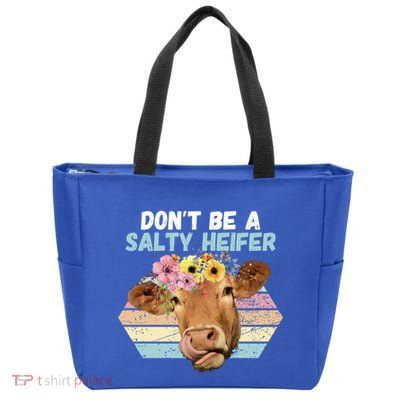 Vintage Farm Humour DonT Be A Salty Heifer Gift Idea Gift Zip Tote Bag