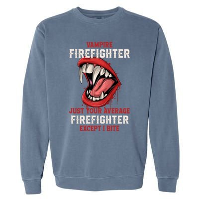 Vampire Firefighter Halloween Fire Scary Fire Marshal Gift Garment-Dyed Sweatshirt