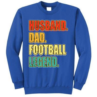 Vintage Football Husband Dad Football Legend FatherS Day Meaningful Gift Sweatshirt