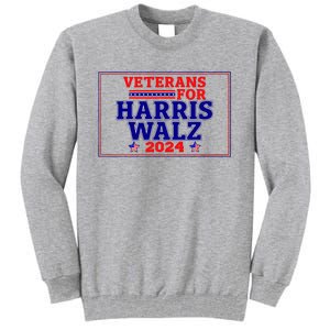 Veterans For Harris Walz 2024 Vote Harris Waltz Election Tall Sweatshirt