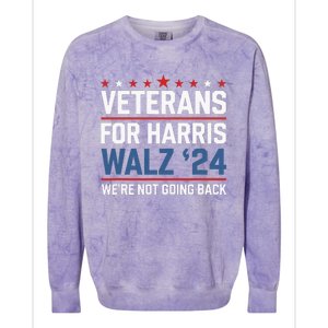 Veterans For Harris Walz 24 WeRe Not Going Back Colorblast Crewneck Sweatshirt