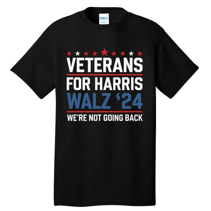 Veterans For Harris Walz 24 WeRe Not Going Back Tall T-Shirt