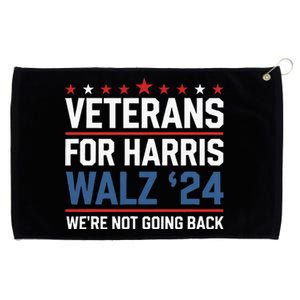 Veterans For Harris Walz 24 WeRe Not Going Back Grommeted Golf Towel