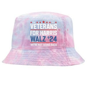 Veterans For Harris Walz 24 WeRe Not Going Back Tie-Dyed Bucket Hat