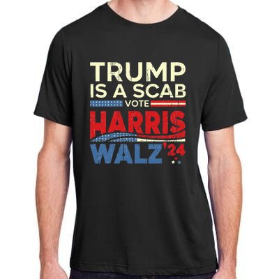 Vote For Harris 2024 Trump Is A Scab Vote Harris Adult ChromaSoft Performance T-Shirt